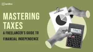Read more about the article Mastering Taxes: A Freelancer’s Guide to Financial Independence