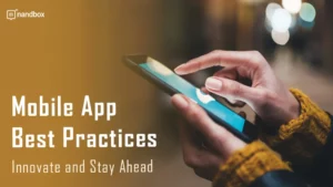 Read more about the article Mobile App Best Practices: Innovate and Stay Ahead