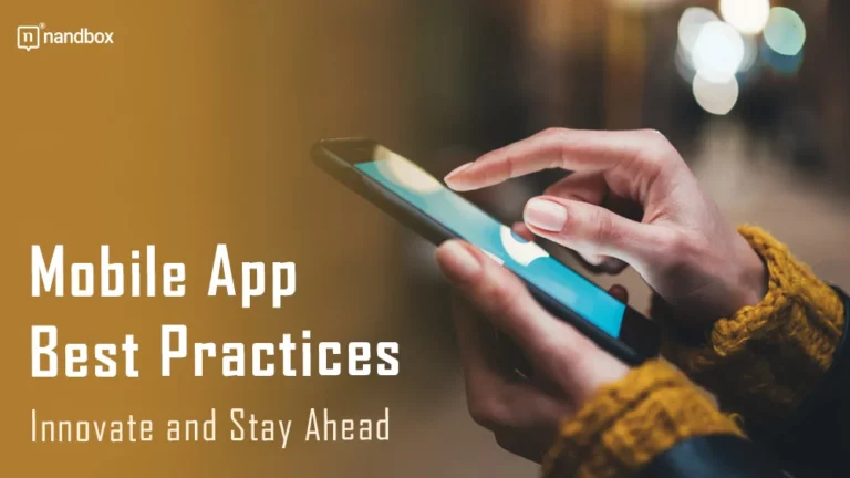 Mobile App Best Practices Innovate and Stay Ahead