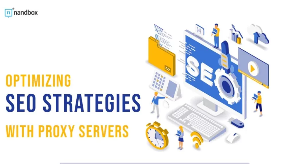 Optimizing SEO Strategies With Proxy Servers