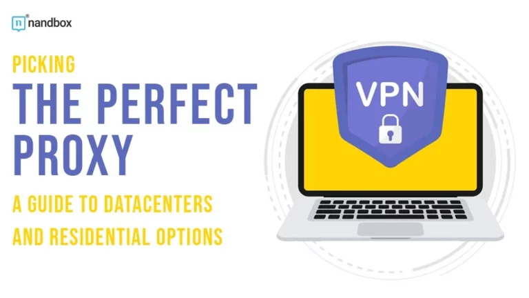 Picking the Perfect Proxy A Guide to Datacenters and Residential Options