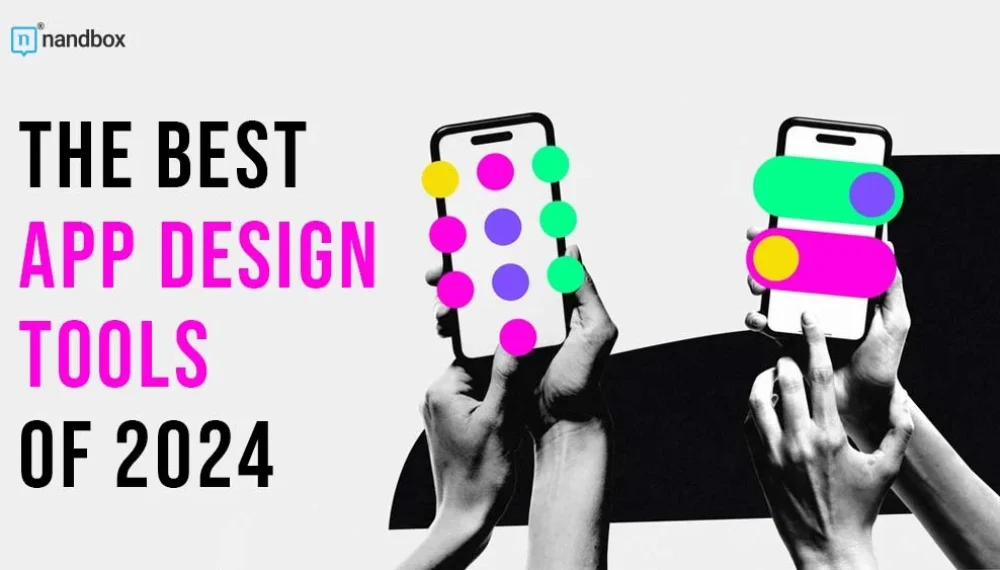 The Best App Design Tools of 2024