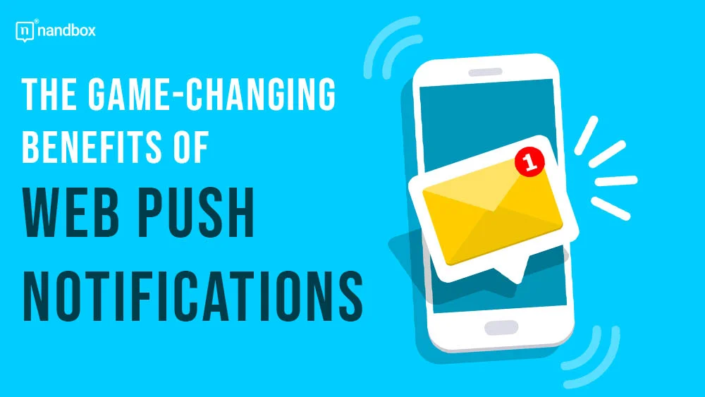 You are currently viewing Personalization And Segmentation: The Game-Changing Benefits Of Web Push Notifications 