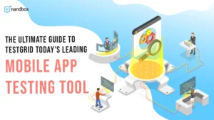 Read more about the article The Ultimate Guide to TestGrid: Today’s Leading Mobile App Testing Tool