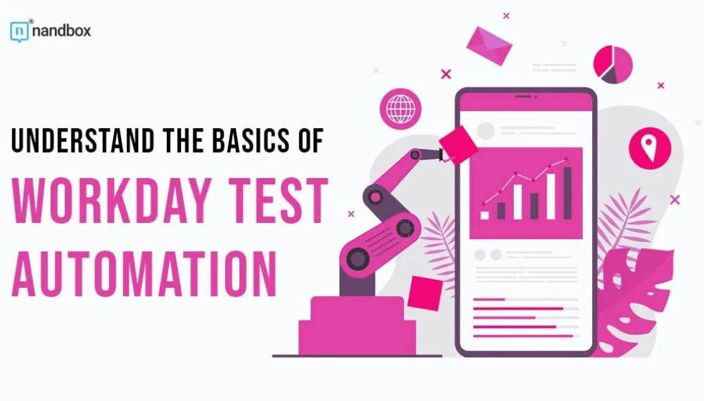 Understand the Basics of Workday Test Automation 