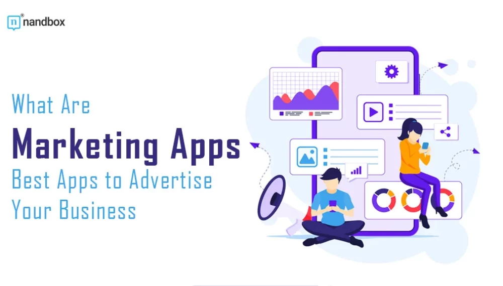 What Are Marketing Apps? Best Apps to Advertise Your Business