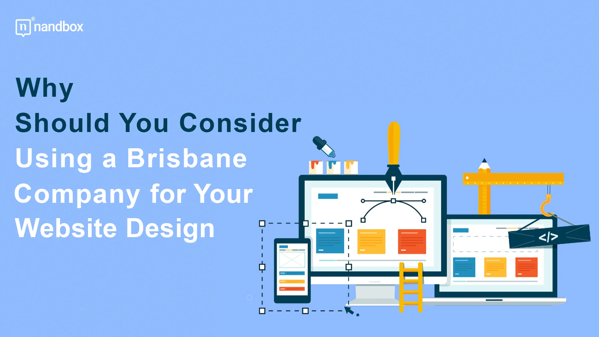 You are currently viewing Why Should You Consider Using a Brisbane Company for Your Website Design?