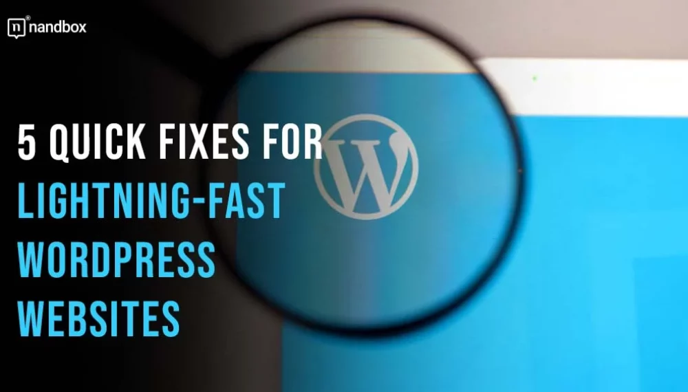 5 Quick Fixes for Lightning-Fast WordPress Websites