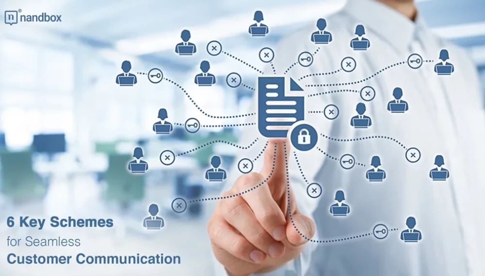 6 Key Schemes for Seamless Customer Communication