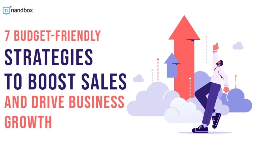 7 Budget-Friendly Strategies to Boost Sales and Drive Business Growth