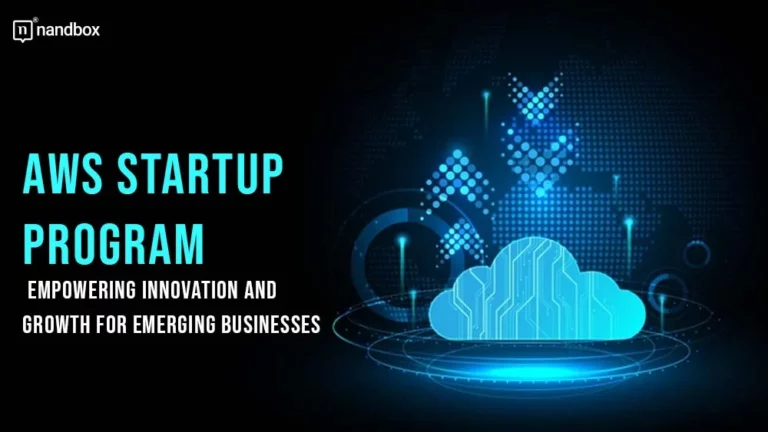 AWS Startup Program Empowering Innovation and Growth for Emerging Businesses