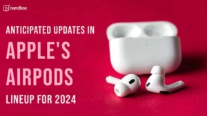 Read more about the article Anticipated Updates in Apple’s AirPods Lineup for 2024