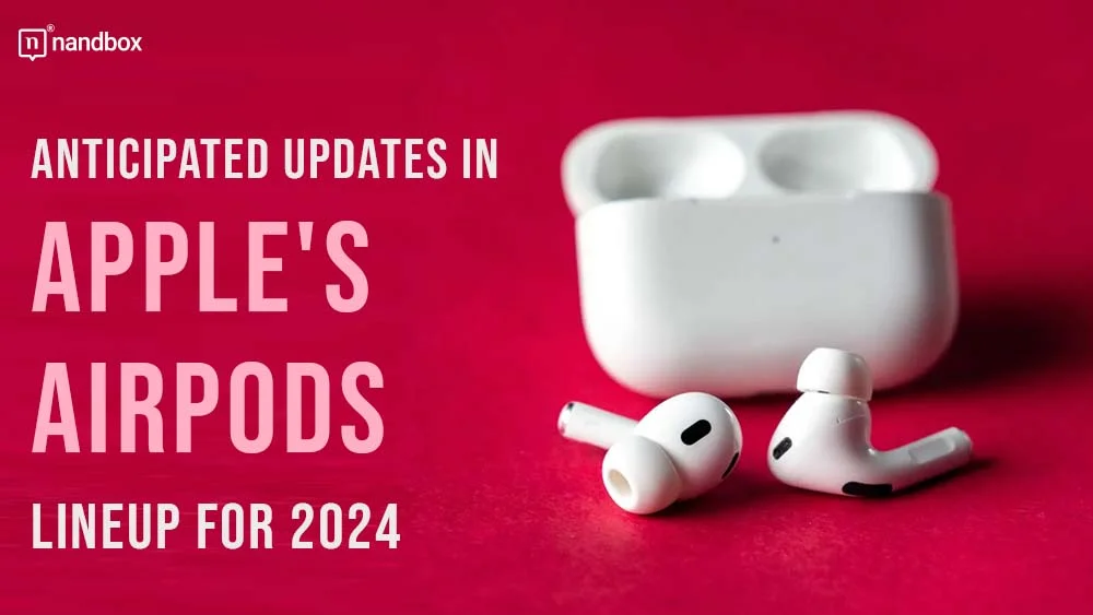 You are currently viewing Anticipated Updates in Apple’s AirPods Lineup for 2024