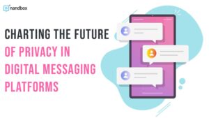 Read more about the article Charting the Future of Privacy in Digital Messaging Platforms