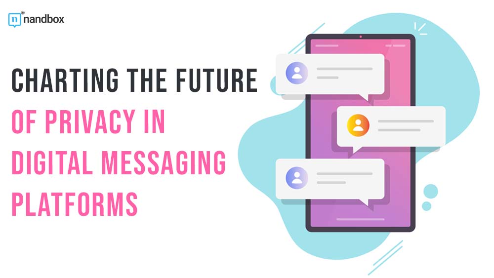 You are currently viewing Charting the Future of Privacy in Digital Messaging Platforms