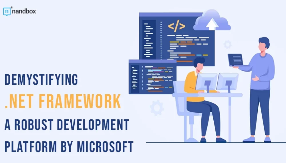 Demystifying .NET Framework – A Robust Development Platform by Microsoft