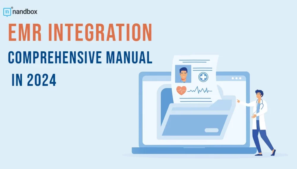 EMR Integration: Comprehensive Manual in 2024