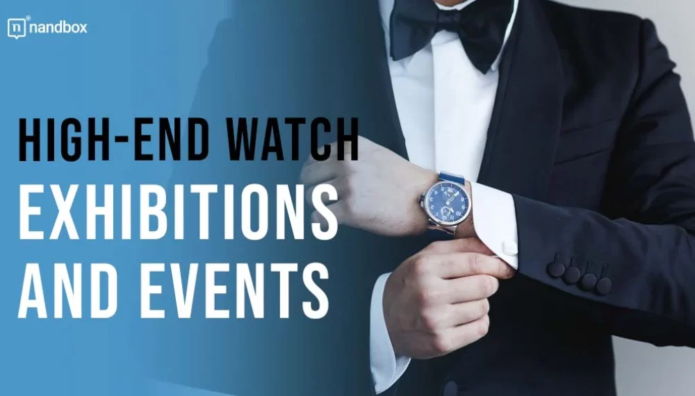 High-End Watch Exhibitions and Events