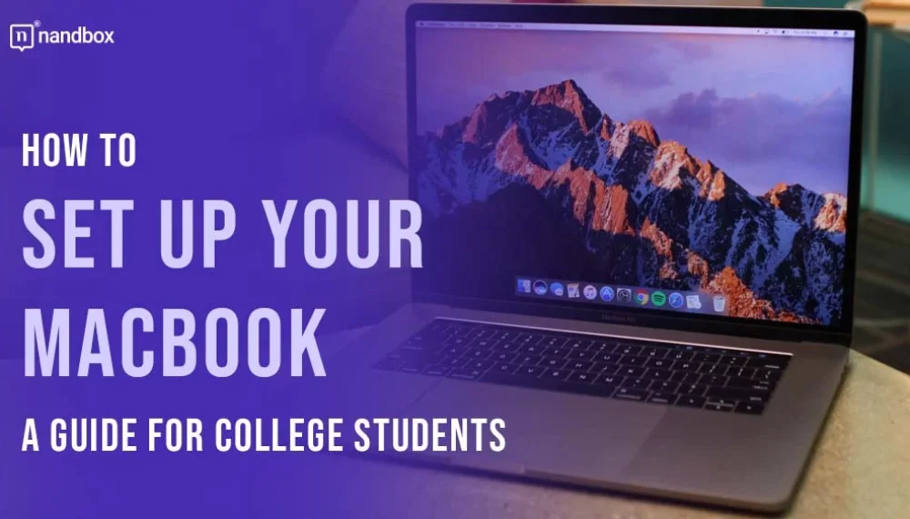 How to Set Up Your MacBook: A Guide for College Students