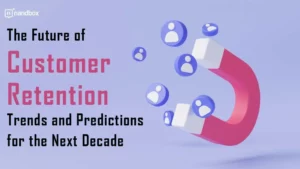 Read more about the article The Evolution of Customer Retention: Insights for the Next Decade
