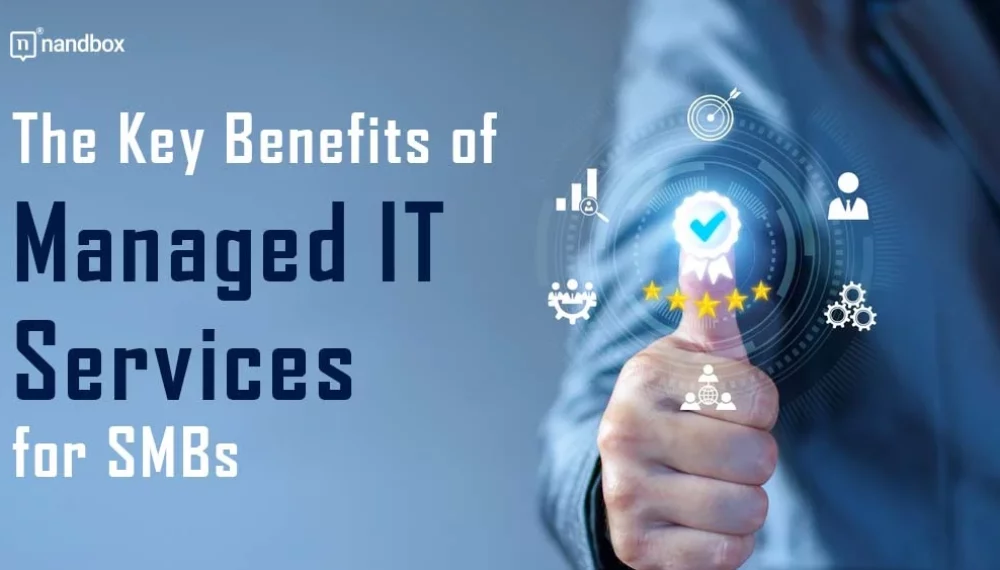 The Key Benefits of Managed IT Services for SMBs