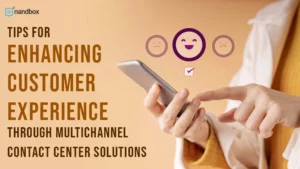 Read more about the article Tips for Enhancing Customer Experience Through Multichannel Contact Center Solutions