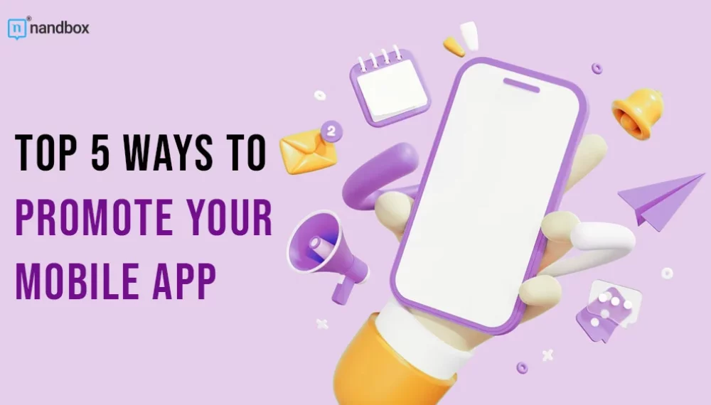 Top 5 Ways to Promote Your Mobile App