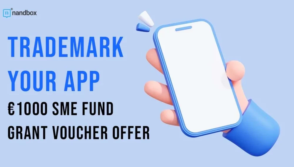 Trademark Your App: €1000 SME FUND Grant Voucher Offer