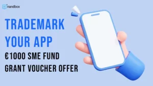 Read more about the article Trademark Your App: €1000 SME FUND Grant Voucher Offer