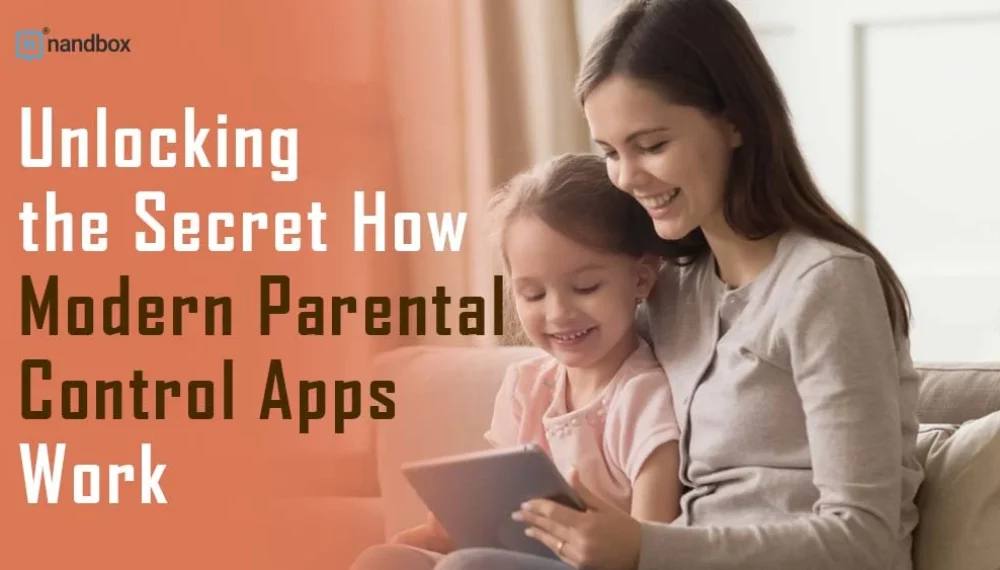 Unlocking the Secret: How Modern Parental Control Apps Work