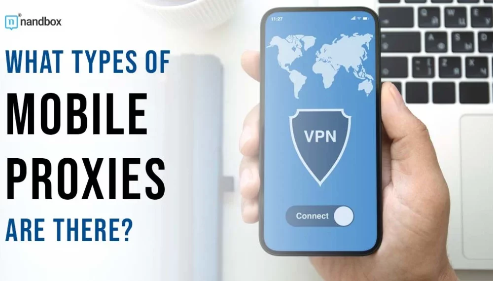 What Types of Mobile Proxies Are There?