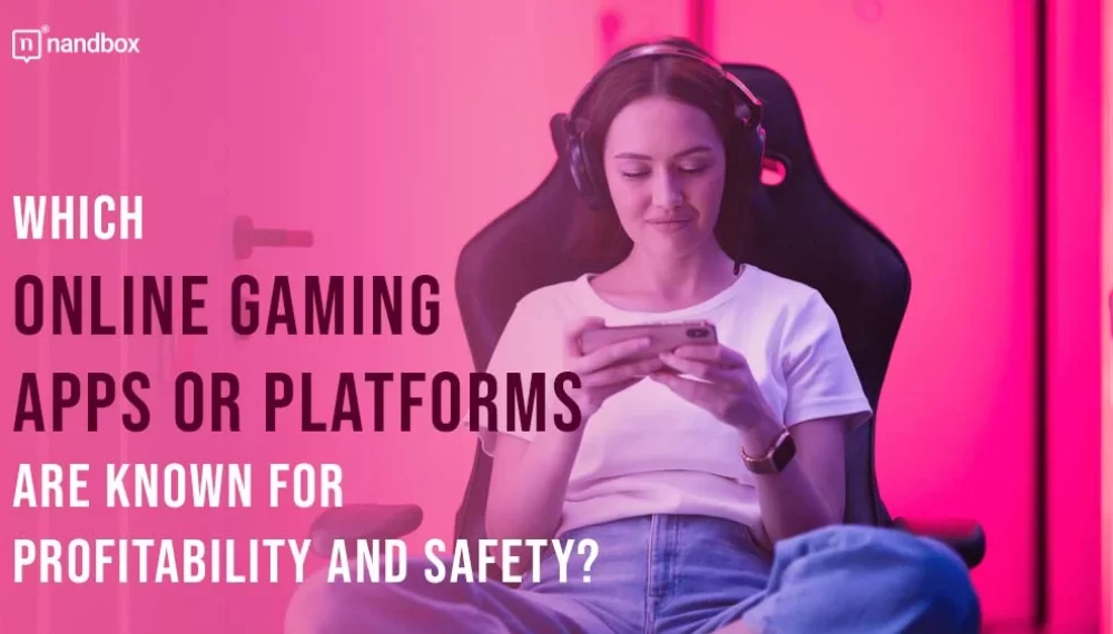 Which Online Gaming Apps or Platforms Are Known for Profitability and Safety?