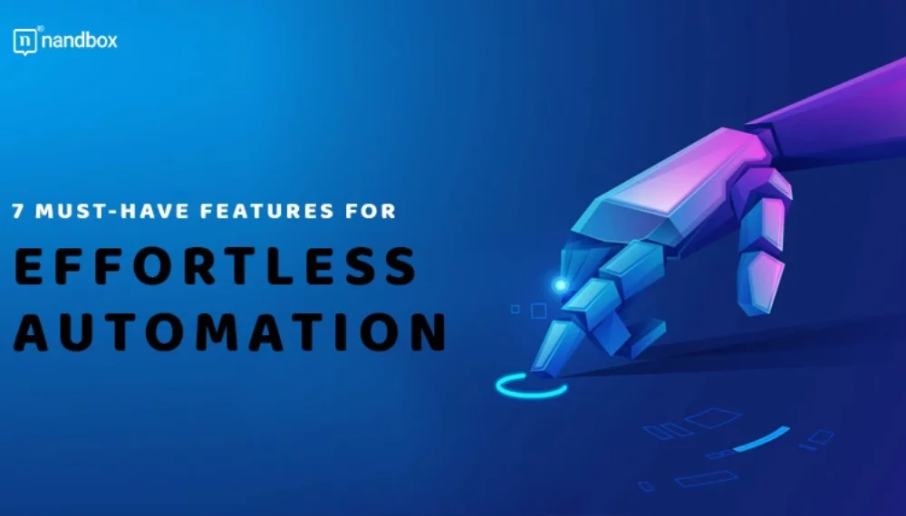 7 Must-Have Features for Effortless Automation