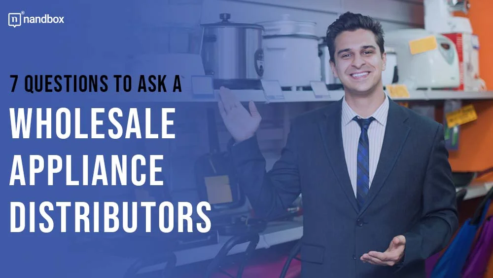 You are currently viewing 7 Questions to Ask a Wholesale Appliance Suppliers