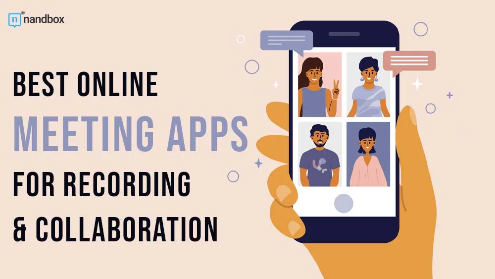 You are currently viewing Best Online Meeting Apps for Recording & Collaboration