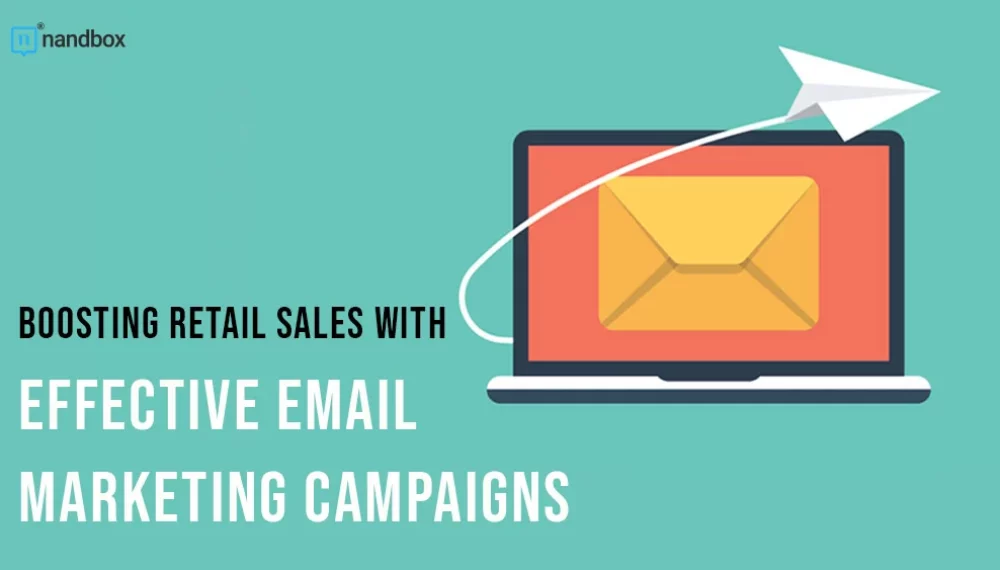 Boosting Retail Sales with Effective Email Marketing Campaigns