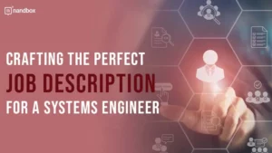 Read more about the article Crafting the Perfect Job Description for a Systems Engineer
