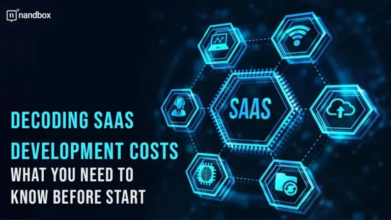 Decoding SaaS Development Costs What You Need to Know Before Start