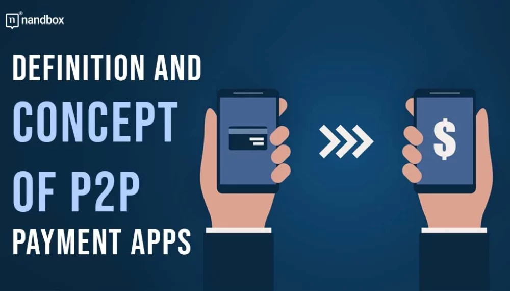 Definition and concept of P2P payment apps