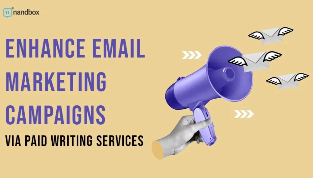 Enhance Email Marketing Campaigns Via Paid Writing Services
