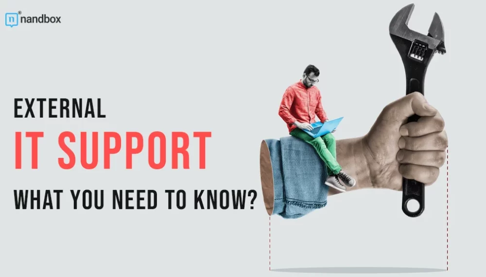 External IT Support: What You Need To Know?