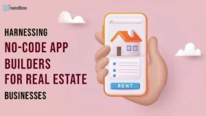 Read more about the article Harnessing No-Code App Builders for Real Estate Businesses