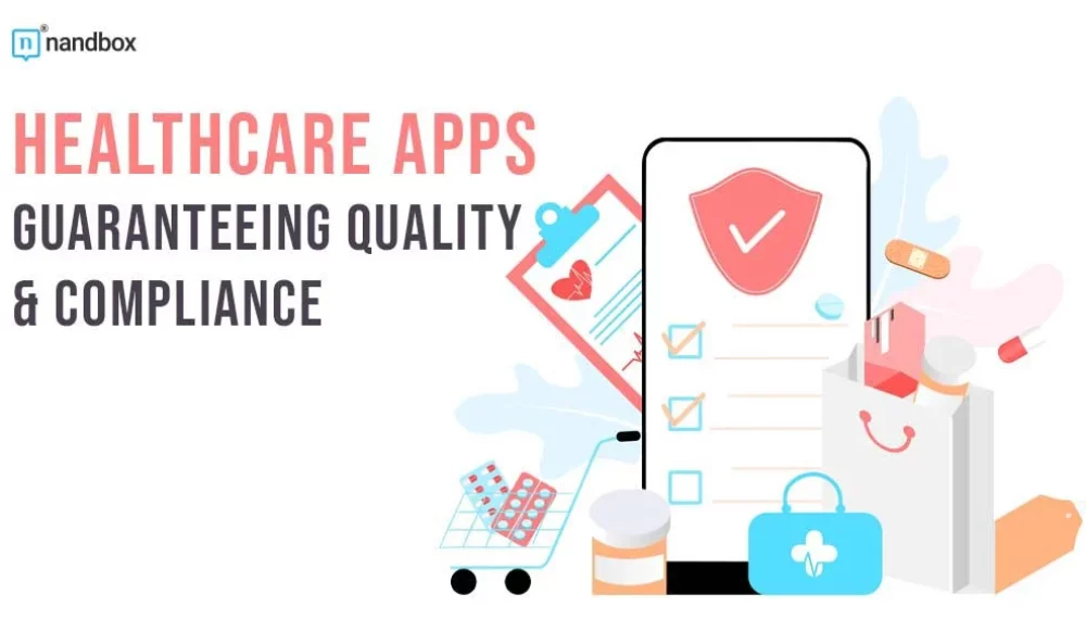 How Do You Guarantee Quality and Compliance With Healthcare App Development Services?