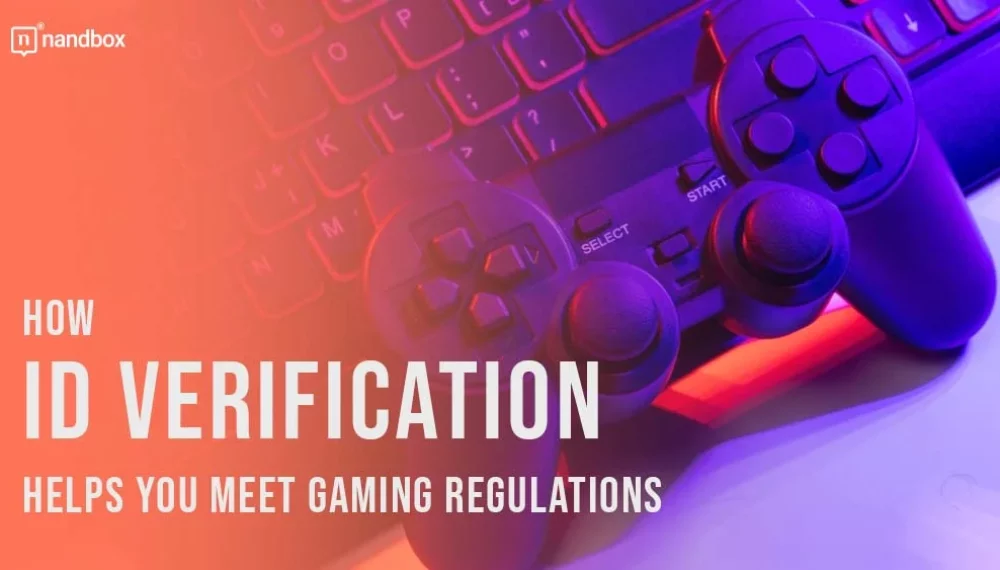 How ID Verification Helps You Meet Gaming Regulations