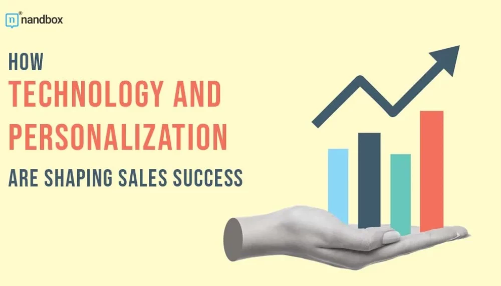 How Technology And Personalization Are Shaping Sales Success