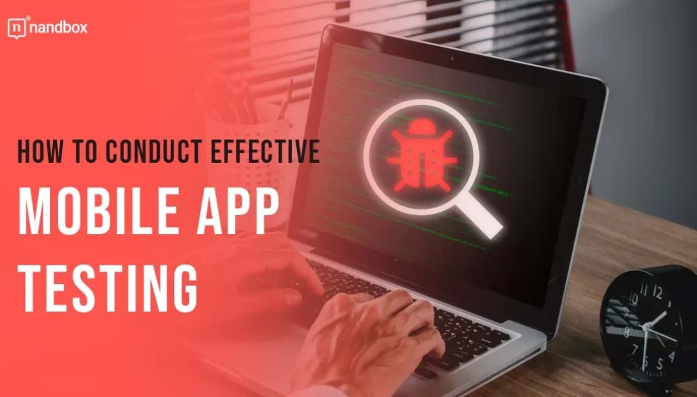 How To Conduct Effective Mobile App Testing  