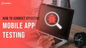 Read more about the article How To Conduct Effective Mobile App Testing  