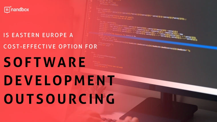 You are currently viewing Is Eastern Europe a Cost-Effective Option for Software Development Outsourcing?
