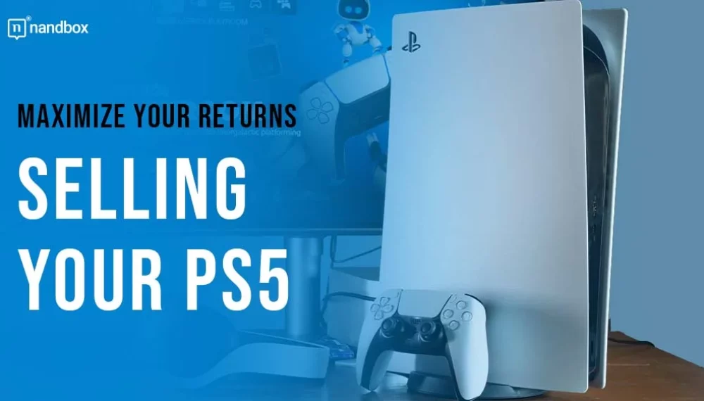 Maximize Your Returns Selling Your PS5