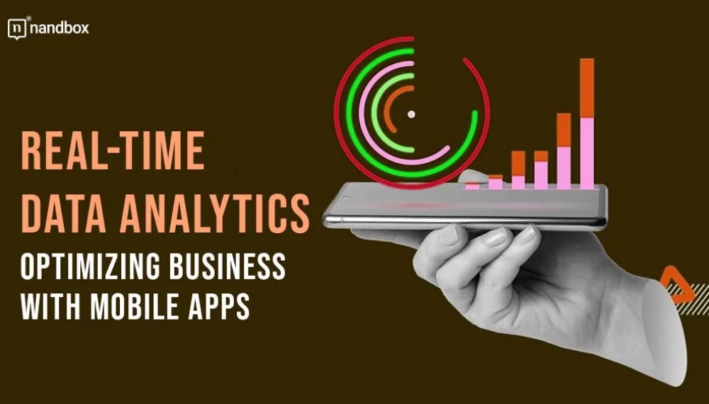 How Mobile Apps can Optimise Business Processes Through Real-Time Data Analytics